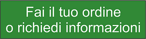 fai il tuo ordine o richiedi informazioni fai il tuo ordine o richiedi informazioni